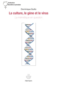 LA CULTURE, LE GENE ET LE VIRUS - LA MEMETIQUE EN QUESTION