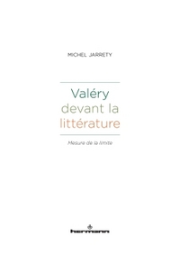 VALERY DEVANT LA LITTERATURE - MESURE DE LA LIMITE