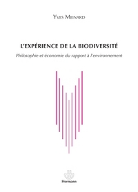 L'EXPERIENCE DE LA BIODIVERSITE - PHILOSOPHIE ET ECONOMIE DU RAPPORT A L'ENVIRONNEMENT