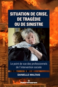 SITUATION DE CRISE, DE TRAGEDIE OU DE SINISTRE - LE POINT DE VUE DES PROFESSIONNELS DE L'INTERVENTIO
