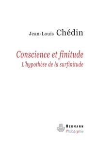 CONSCIENCE ET FINITUDE - L'HYPOTHESE DE LA SURFINITUDE