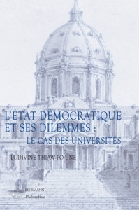 L'ETAT DEMOCRATIQUE ET SES DILEMMES - LE CAS DES UNIVERSITES