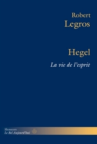 HEGEL - LA VIE DE L'ESPRIT