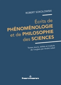 ECRITS DE PHENOMENOLOGIE ET DE PHILOSOPHIE DES SCIENCES
