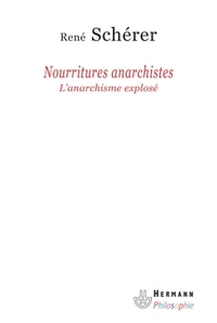 NOURRITURES ANARCHISTES - L'ANARCHISME EXPLOSE