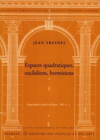 ESPACES QUADRATIQUES, EUCLIDIENS, HERMITIENS