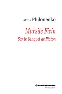 MARSILE FICIN - SUR LE BANQUET DE PLATON