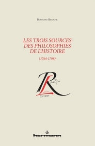 LES TROIS SOURCES DES PHILOSOPHIES DE L'HISTOIRE (1764-1798)