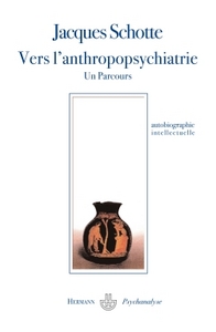 VERS L'ANTHROPOPSYCHIATRIE - UN PARCOURS