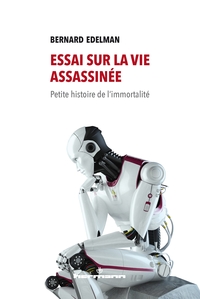 ESSAI SUR LA VIE ASSASSINEE - PETITE HISTOIRE DE L'IMMORTALITE