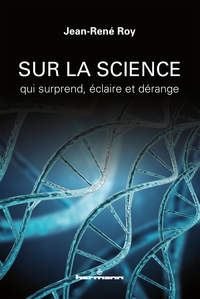 SUR LA SCIENCE QUI SURPREND, ECLAIRE ET DERANGE