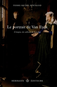 LE PORTRAIT DE VAN EYCK - ENIGME DU TABLEAU DE LONDRES