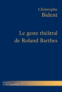 LE GESTE THEATRAL DE ROLAND BARTHES