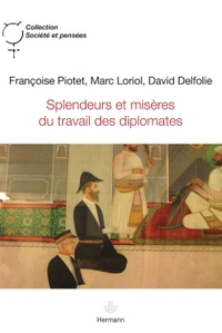 Splendeurs et misères du travail des diplomates