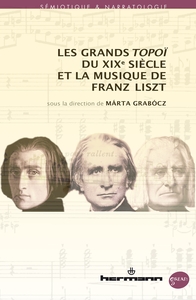 Les grands topoï du XIXe siècle et la musique de Liszt