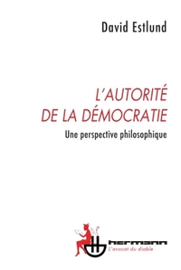 L'AUTORITE DE LA DEMOCRATIE - UNE PERSPECTIVE PHILOSOPHIQUE