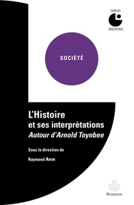 L'histoire et ses interprétations. Autour d'Arnold Toynbee