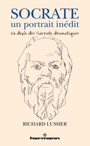 SOCRATE, UN PORTRAIT INEDIT - EN DECA DES SOCRATE DRAMATIQUES