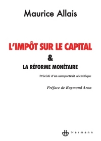 L'IMPOT SUR LE CAPITAL ET LA REFORME MONETAIRE - PRECEDE DE AUTO-PORTRAIT SCIENTIFIQUE