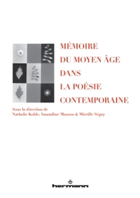 MEMOIRE DU MOYEN AGE DANS LA POESIE CONTEMPORAINE