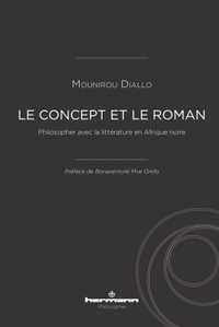 LE CONCEPT ET LE ROMAN - PHILOSOPHER AVEC LA LITTERATURE EN AFRIQUE NOIRE