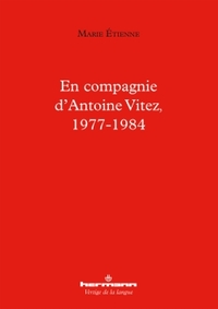 EN COMPAGNIE D'ANTOINE VITEZ, 1977-1984