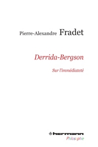 DERRIDA-BERGSON - SUR L'IMMEDIATETE
