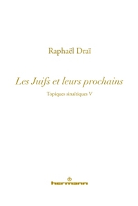 TOPIQUES SINAITIQUES, VOLUME 5 - LES JUIFS ET LEURS PROCHAINS