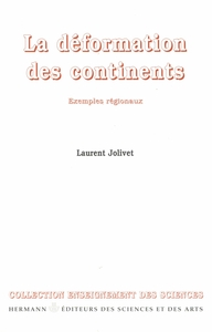 LA DEFORMATION DES CONTINENTS - EXEMPLES REGIONAUX