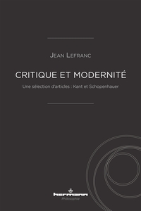 CRITIQUE ET MODERNITE - UNE SELECTION D'ARTICLES : KANT ET SCHOPENHAUER