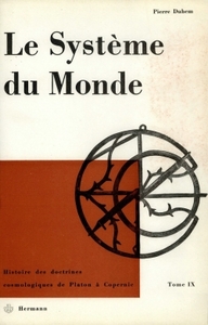 LE SYSTEME DU MONDE IX - LA PHYSIQUE PARISIENNE AU XVIE SIECLE, TOME 9