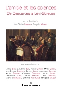 L'AMITIE ET LES SCIENCES - DE DESCARTES A LEVI-STRAUSS