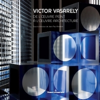 VICTOR VASARELY - DE L'OEUVRE PEINT A L'OEUVRE ARCHITECTURE