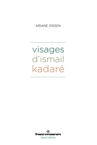 VISAGES D'ISMAIL KADARE