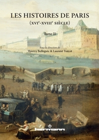 LES HISTOIRES DE PARIS (XVIE-XVIIIE SIECLE) - TOME 2