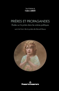 PRIERES ET PROPAGANDES - ETUDES SUR LA PRIERE DANS LES ARENES PUBLIQUES
