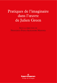 Pratiques de l'imaginaire dans l'oeuvre de Julien Green