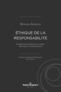 ETHIQUE DE LA RESPONSABILITE - ENQUETE PHILOSOPHIQUE AU COEUR DES ENJEUX CONTEMPORAINS