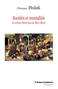 SOCIETES ET MENTALITES - LA SCIENCE HISTORIQUE DE MARC BLOCH