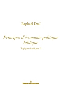 TOPIQUES SINAITIQUES, VOLUME 2 - PRINCIPES D'ECONOMIE POLITIQUE BIBLIQUE