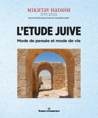 L'ETUDE JUIVE, MODE DE PENSEE ET MODE DE VIE - MIKHTAV HADASH N 6