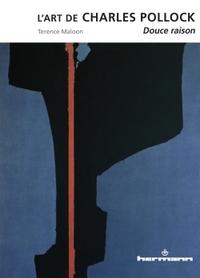 L'ART DE CHARLES POLLOCK - DOUCE RAISON