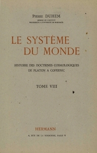 LE SYSTEME DU MONDE VIII - LA PHYSIQUE PARISIENNE AU XVIE SIECLE, TOME 8