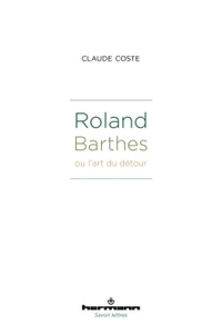 ROLAND BARTHES OU L'ART DU DETOUR