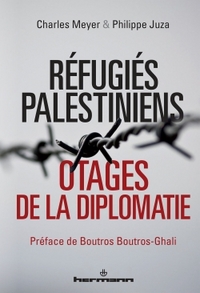REFUGIES PALESTINIENS - OTAGES DE LA DIPLOMATIE
