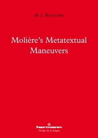 MOLIERE'S METATEXTUAL MANEUVERS