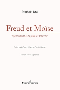 FREUD ET MOISE - PSYCHANALYSE, LOI JUIVE ET POUVOIR