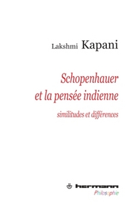 SCHOPENHAUER ET LA PENSEE INDIENNE - SIMILITUDES ET DIFFERENCES