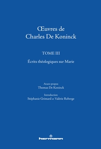 OEUVRES DE CHARLES DE KONINCK - TOME 3 : ECRITS THEOLOGIQUES SUR MARIE