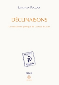 DECLINAISONS - LE NATURALISME POETIQUE DE LUCRECE A LACAN